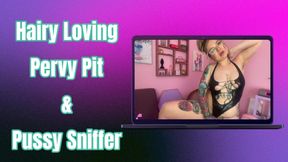 Hairy Loving Pervy Pit & Pussy Sniffer