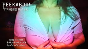 PeekaBoo, My Big Nipples Own you: Mean Mommy Boob Tease Humiliation JOI from OctoGoddess ft Binaural Captivation, Laughter and CEI 720p