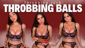 Throbbing cock throbbing balls