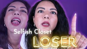 Selfish Closet Loser