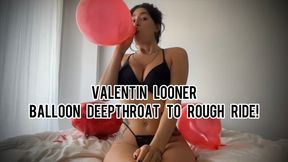 Valentin Looner: Balloon Deepthroat to Rough Ride!