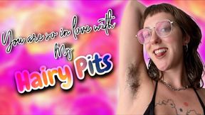You are so in love with My hairy pits [4k] [Included w/ Subscription]