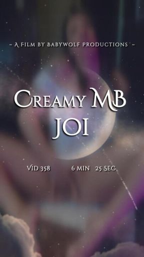 Vid358 – Creamy MB JOI