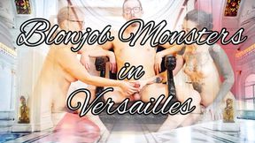 Blowjob-monster in Versailles