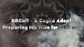 BBCult - A Caged Adept Preparing His Wife for BBC Men