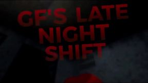 Gf'_s late night shift