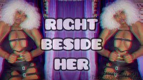 Right Beside Her