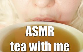 Tea with me! ASMR video