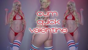 Cum Quick Valentine