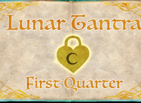 Lunar Tantra Ch 4: First Quarter