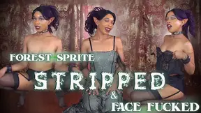 Forest Sprite Stripped & Face Fucked