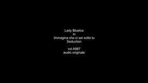 A987 Lady BlueIce in Immagina che sotto ci sei tu