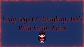 Long Legs and Dangling Heels with Sailor Mars