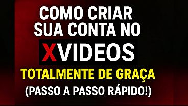 COMO CRIAR SUA CONTA NO XVIDEOS TOTALMENTE DE GRA&Ccedil_A PASSO A PASSO R&Aacute_PIDO