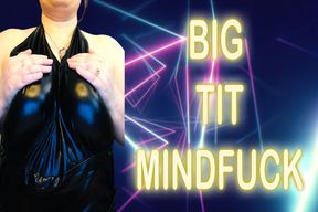 BIG TIT MIND FUCK
