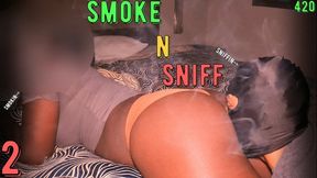 Smoke N Sniff 2