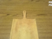 Cumming on the cutting board - failed to shoot it, was dehydrated