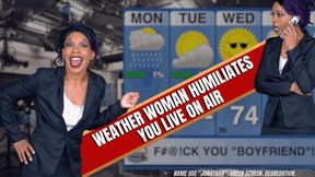 Weather Woman Humiliates You Live On Air