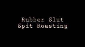 Rubber Slut Spit Roasting