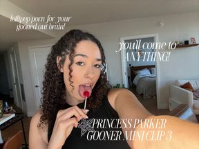 PRINCESS PARKER GOONER MINI CLIP: 3