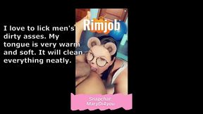 Rimming. I want to Lick a man's ANUS with my tongue. I like a man's asshole to be Clean, my tongue does it well.