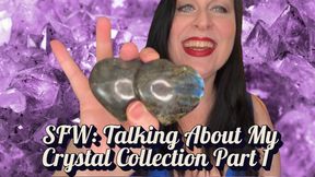 SFW: Talking About My Crystal Collection Part 1 1080p