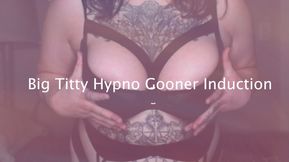 Big Titty Gooner Induction