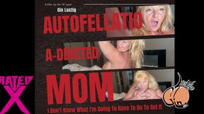 Autofellatio A-Ddicted Mom