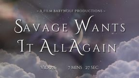 Vid276 – Savage Wants It All Again