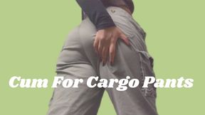 Cum For Cargo Pants