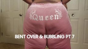 BENT OVER AND BUBBLING PT 7