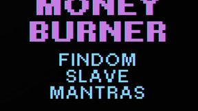 MONEYBURNER MANTRAS