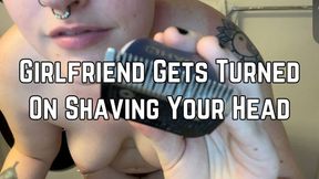 Girlfriend Shaves Your Head And Gets Turned On