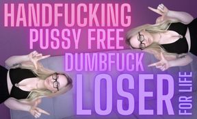 Handfucking Pussy Free Dumbfuck