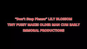don�t Stop Please Lily Blossom Tiny 19-year-old Pussy Makes Old Man Cum Early - Immoral Productions 4K