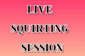 Live Squirt Show