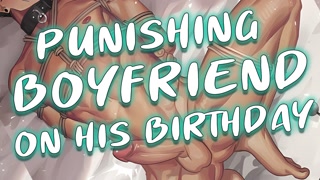 Punishing Boyfriend for Spoiling his Birthday Gift~ ["Punishing" Me] [Using Toys] [Begging]