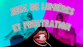 Frustration et jeux de lumière