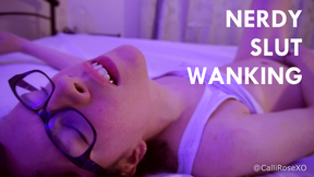 Nerdy Slut Wanking