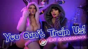 You Can't Train Us (feat. Goddess Nyx)