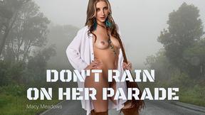 ”Don't Rain on Her Parade”