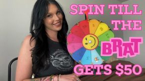 Spin till the Brat gets $50