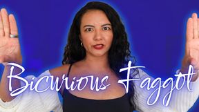 Bicurious Faggot