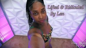 Lifted & Ridiculed By Lana Luxor!