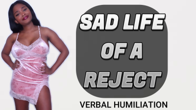 Sad Life of a Reject
