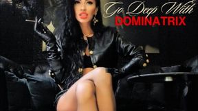 Go DEEP with Dominatrix