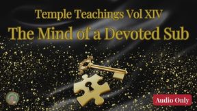 Temple Teachings Vol XIV: The Mind of a Devoted Sub Audio Only