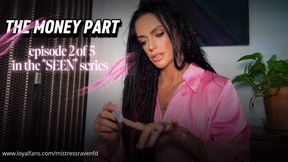 The Money Part - Episode 2 of 5 in the "Seen" series