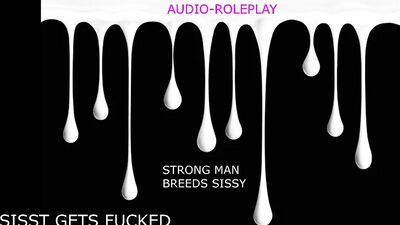 SISSY GETS FUCKED BY MUSCLED HUNK HARD AND DEEP LIKE THE GOOD FUCK DOLL HE IS (AUDIO ROLEPLAY)