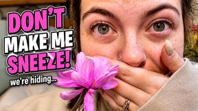 Don’t Make Me Sneeze… We’re Hiding! — Stifled Flower Allergy Sneezes